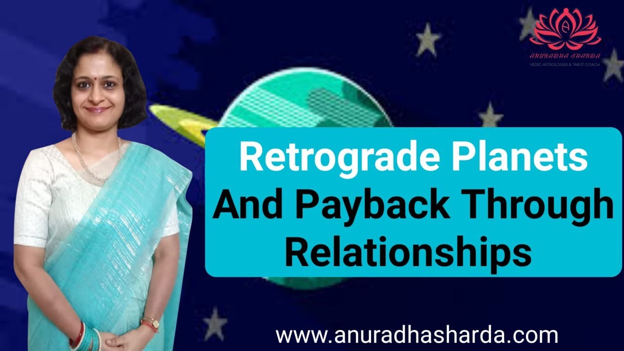 Retrograde planets and payback through relationships | Retrograde planets astrology | Pending Karma