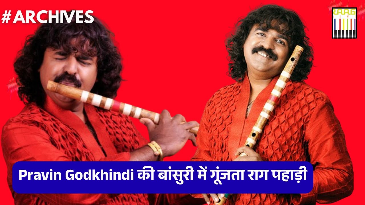 Raag Pahadi on Flute by Maestro Pravin Godkhindi | Soulful Performance | Raaggiri