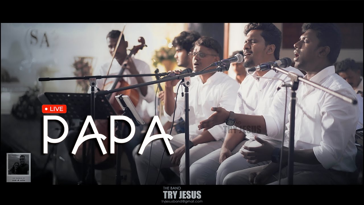PAPA ( LIVE ) | THE BAND TRY JESUS | WEDDING CEREMONY