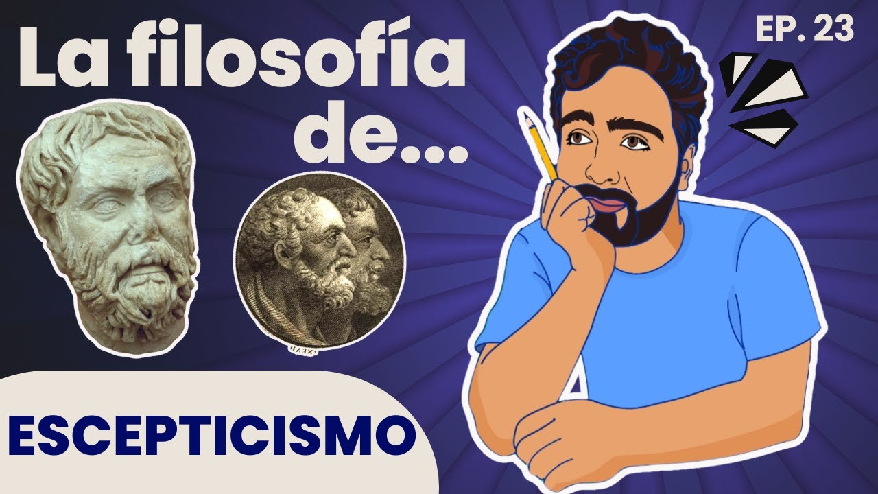 ESCEPTICISMO: Pirr&oacute;n, Tim&oacute;n, Arcesilao, Carn&eacute;ades, Enesidemo y Sexto Emp&iacute;rico.