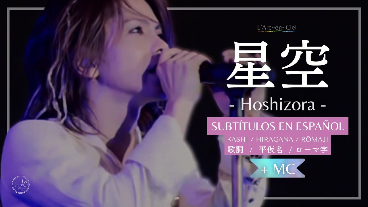 Hoshizora - L’Arc~en~Ciel  [L’7 ~Trans ASIA via PARIS~ Live] + Sub. Español [CC]
