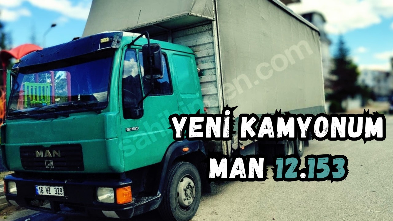 Yeni Kamyonum MAN 12.153