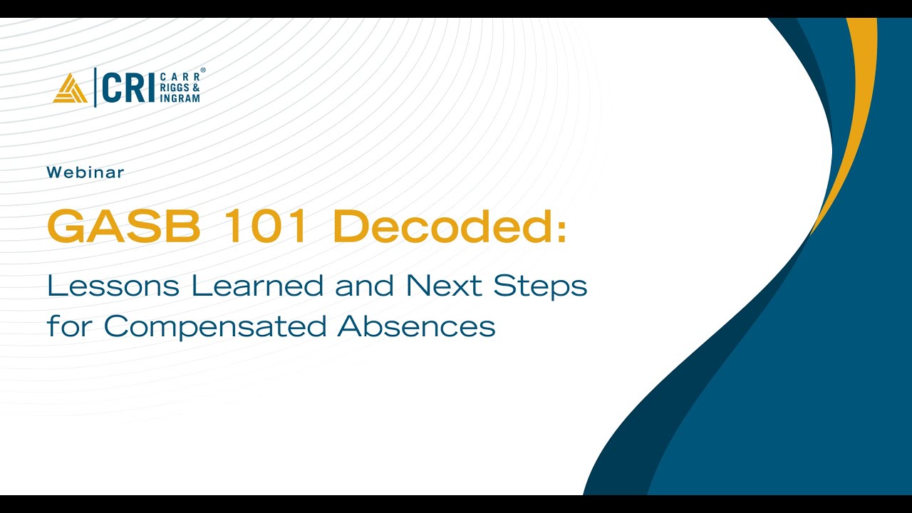 GASB 101 Decoded: Lessons Learned and Next Steps for Compensated Absences