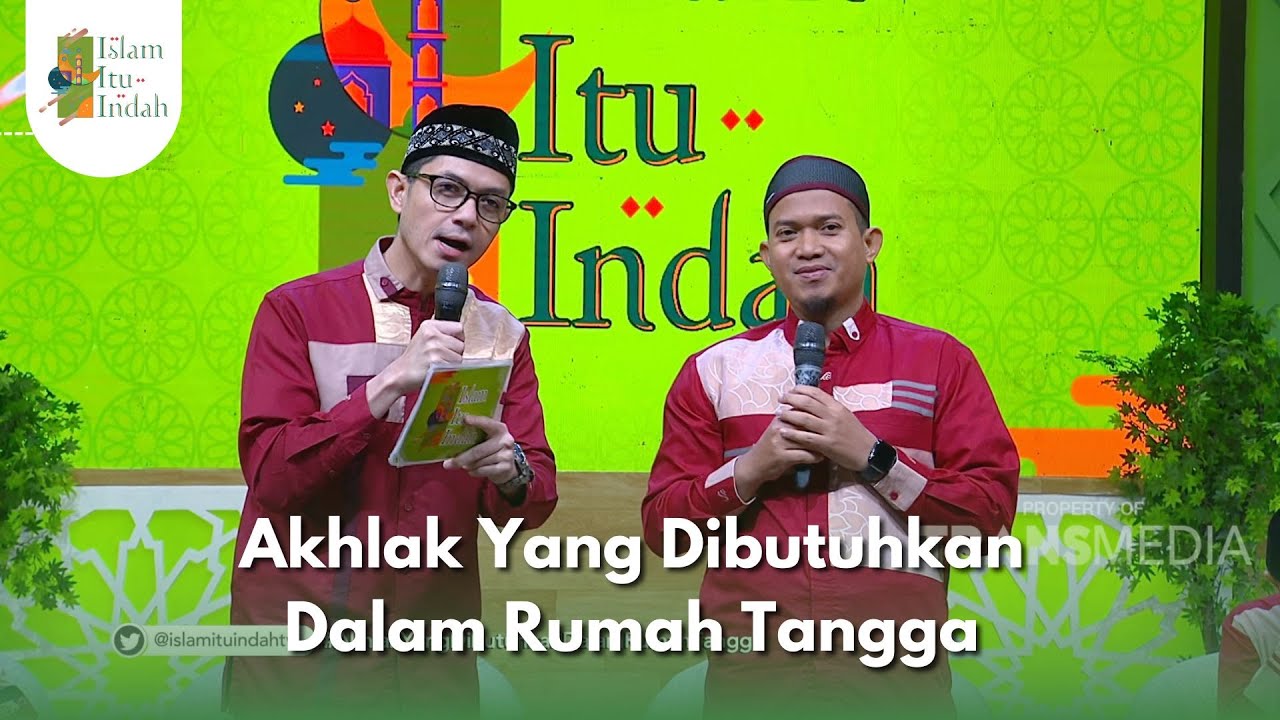 Akhlak Yang Dibutuhkan Dalam Rumah Tangga - ISLAM ITU INDAH (5/8/25) P3