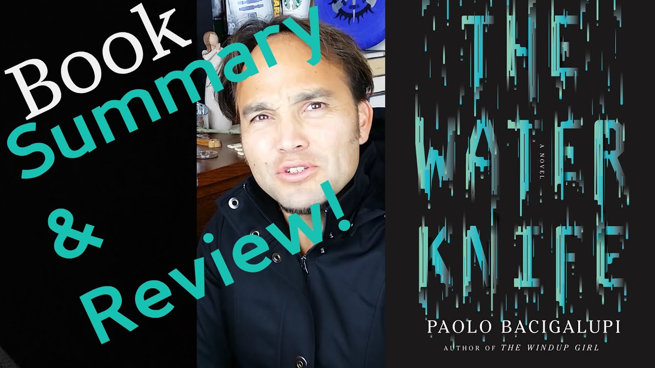 The Water Knife | by Paolo Bacigalupi | Summary & Review