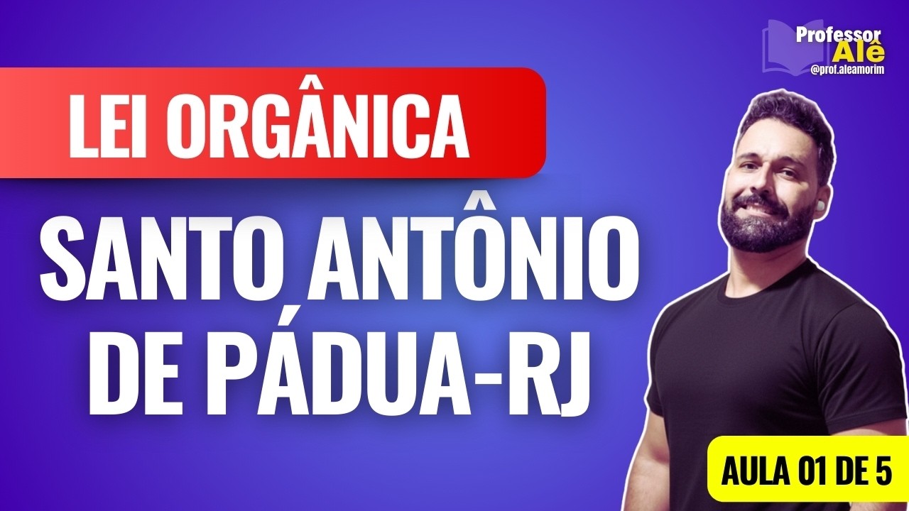 Lei Orgânica de Santo Antônio de Pádua - RJ (2026) | Parte 1 de 5
