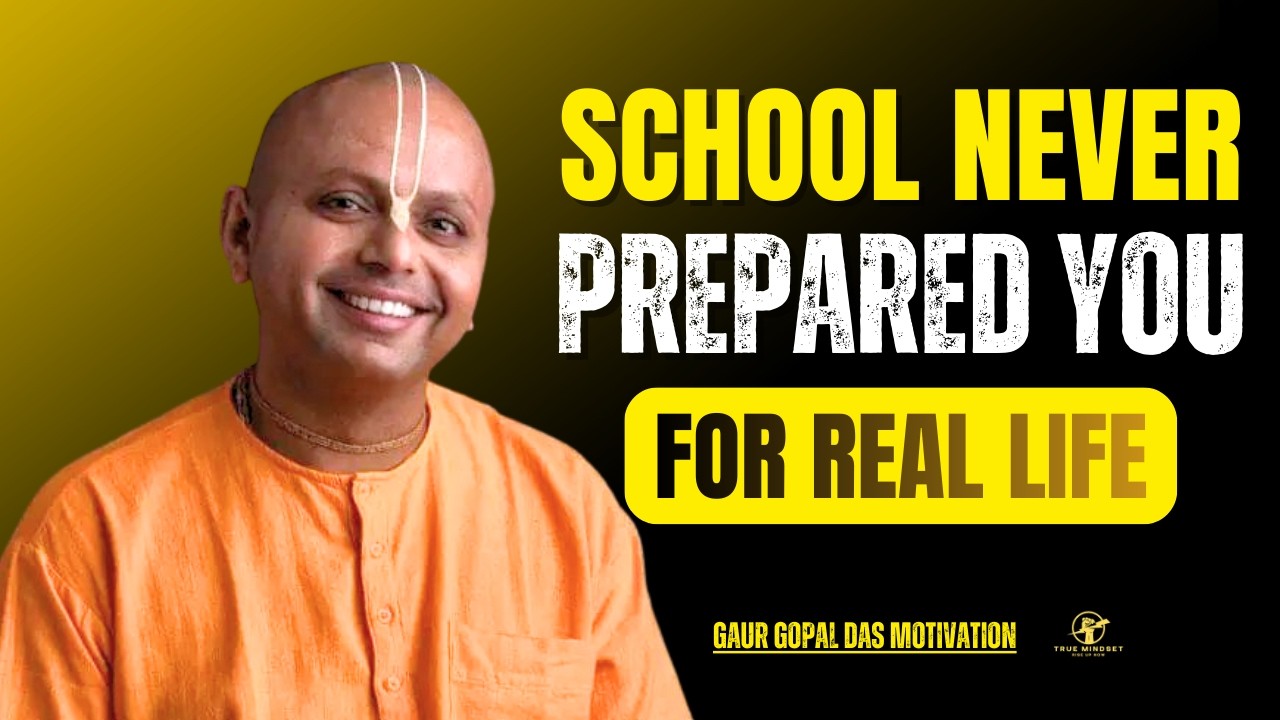 The Life Lessons You Didn’t Learn in School | Gaur Gopal Das Motivation