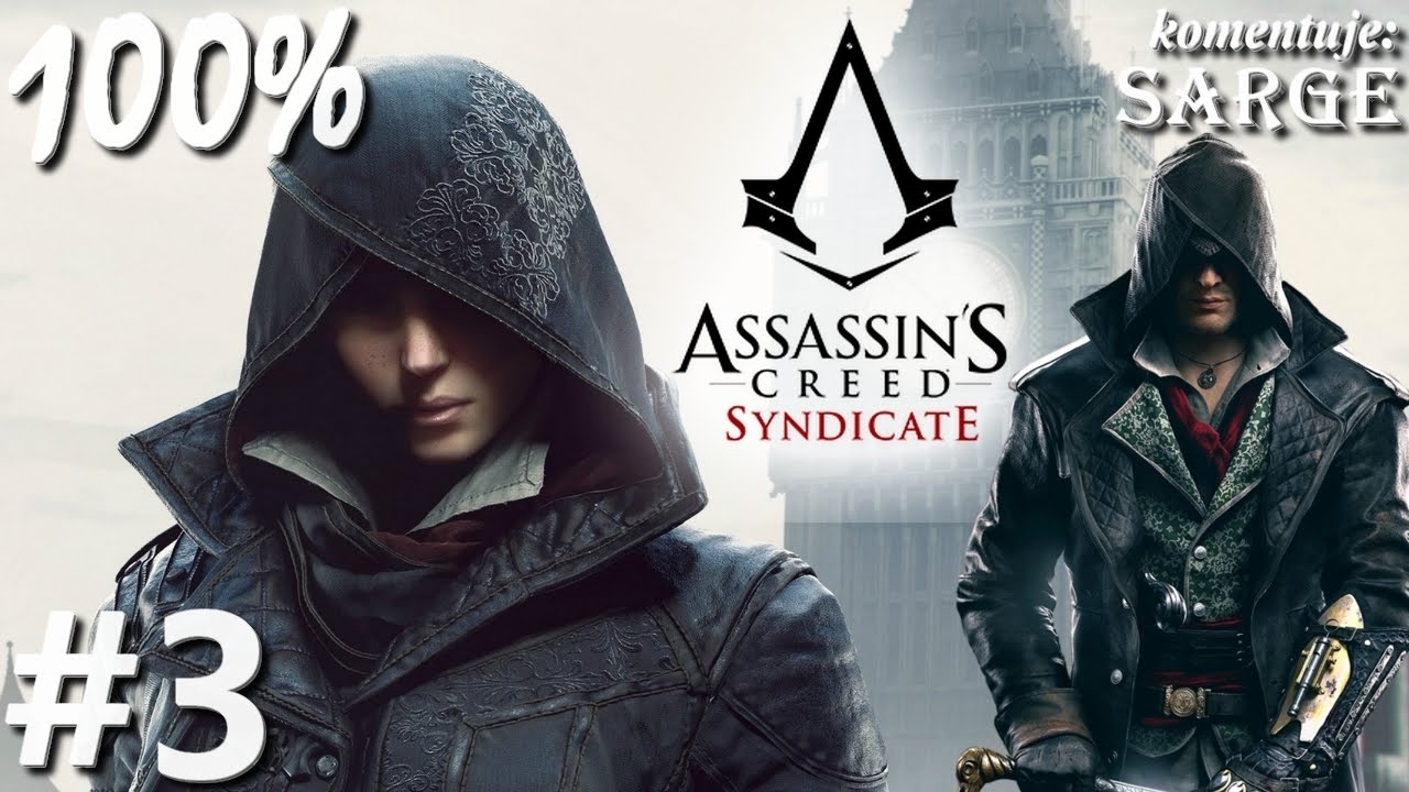 Zagrajmy w Assassin's Creed Syndicate (100%) odc. 3 - Londyn epoki wiktoriańskiej