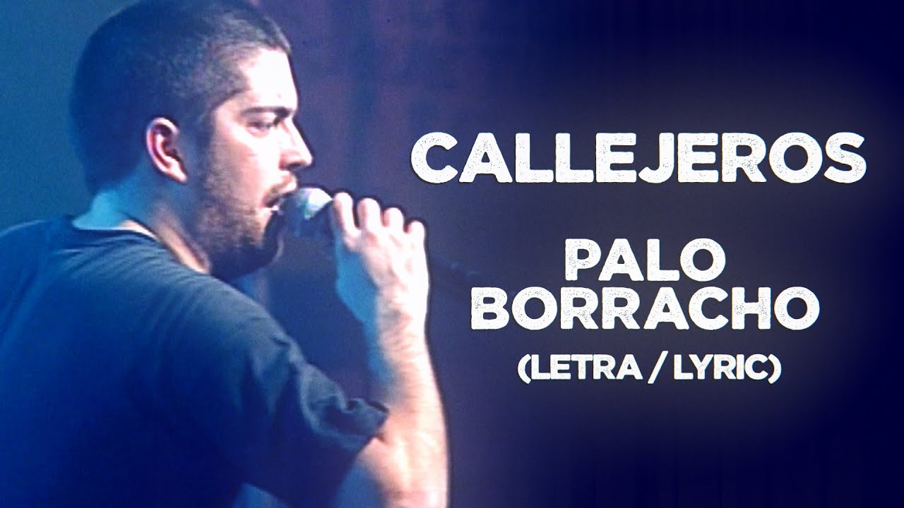 Palo Borracho (Letra / Lyric) - Callejeros