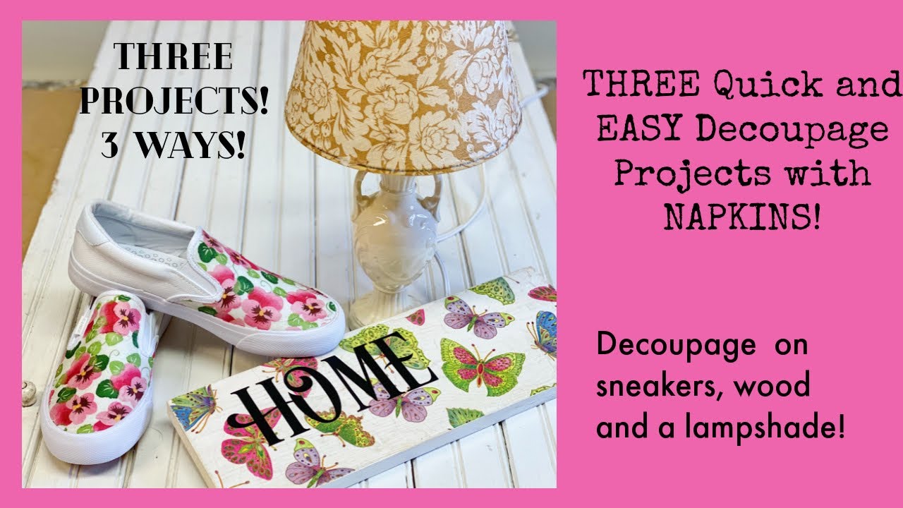 Three quick and easy DECOUPAGE projects using napkins!