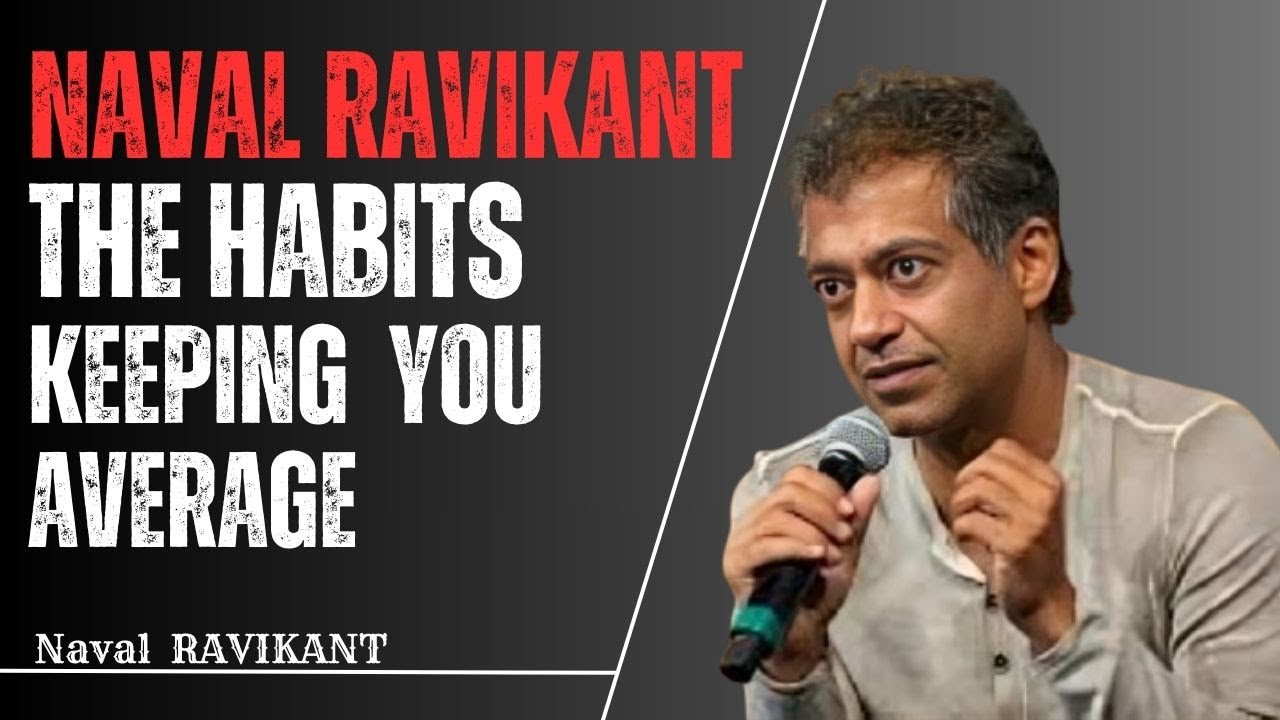The Most Common Habits That Steal Your Success || Naval Ravikant Motivation
