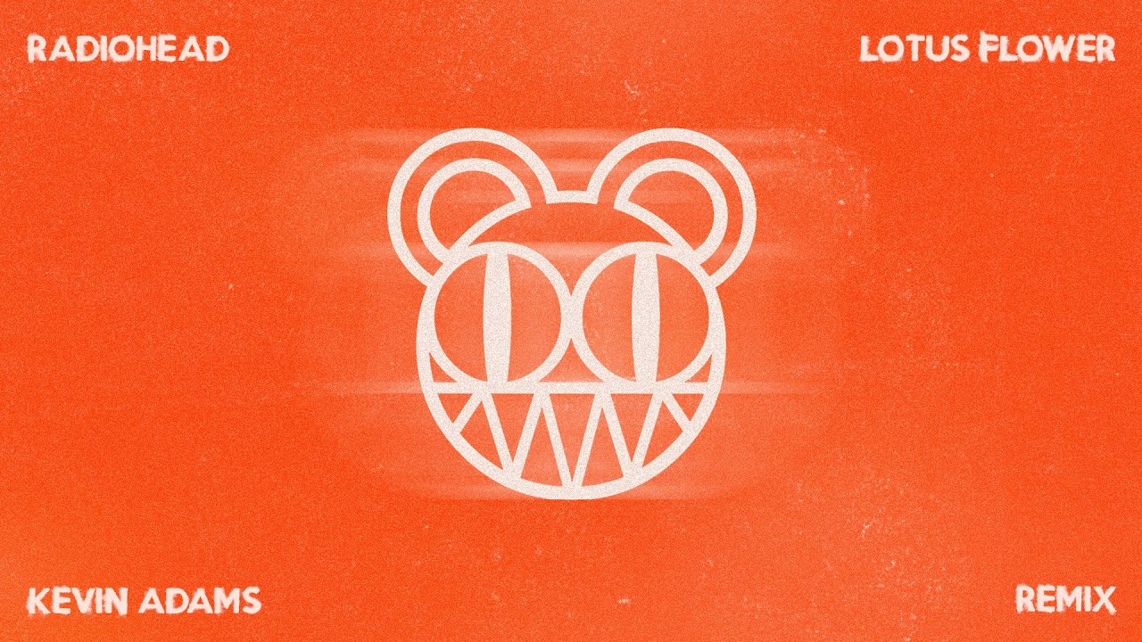 Radiohead - Lotus Flower (Kevin Adams Remix)