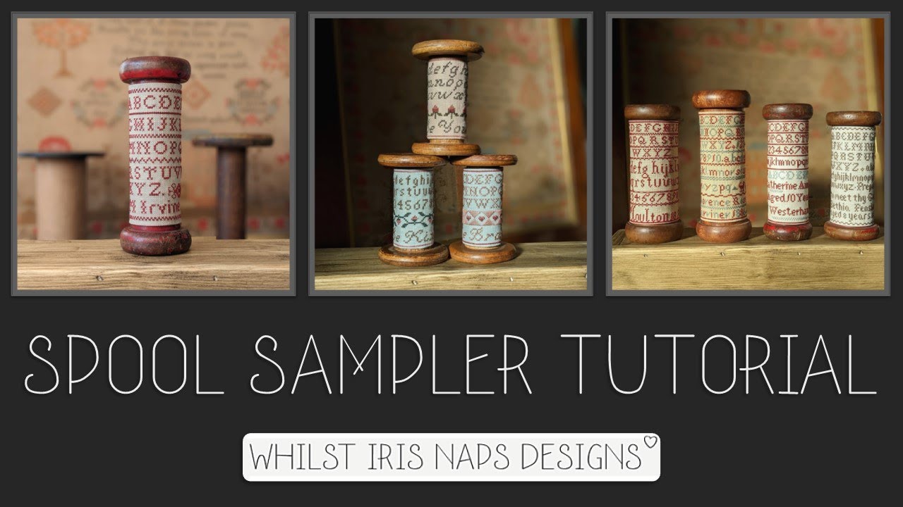 Flosstube Extra - Spool Sampler Tutorial (How I Attach My Cross Stitch Samplers To Spools)
