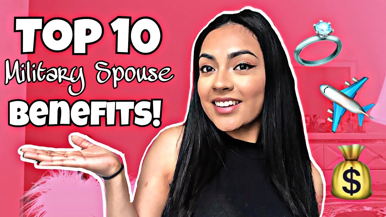 TOP 10 MILITARY SPOUSE BENEFITS!