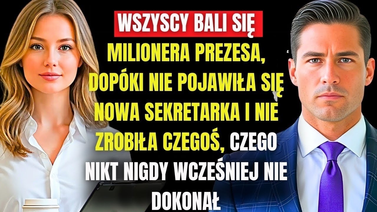 WSZYSCY BALI SIĘ MILIONERA PREZESA, DOPÓKI NIE POJAWIŁA SIĘ NOWA SEKRETARKA I NIE ZROBIŁA CZEGOŚ