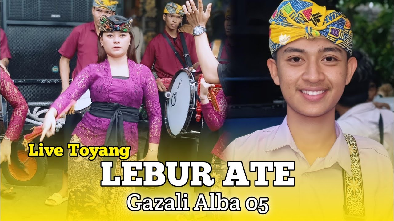LAGU SASAK LEBUR ATE VERSI GAZALI ALBA 05 TERBARU LIVE TOYANG 