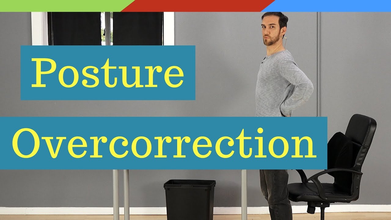 Overcorrecting your posture?