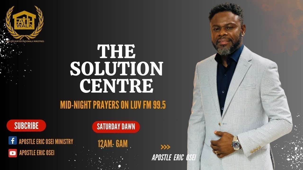 FAITHWALK -- THE SOLUTION CENTRE ALL NIGHT SERVICE || WITH APOSTLE ERIC OSEI || 7TH MARCH 2026