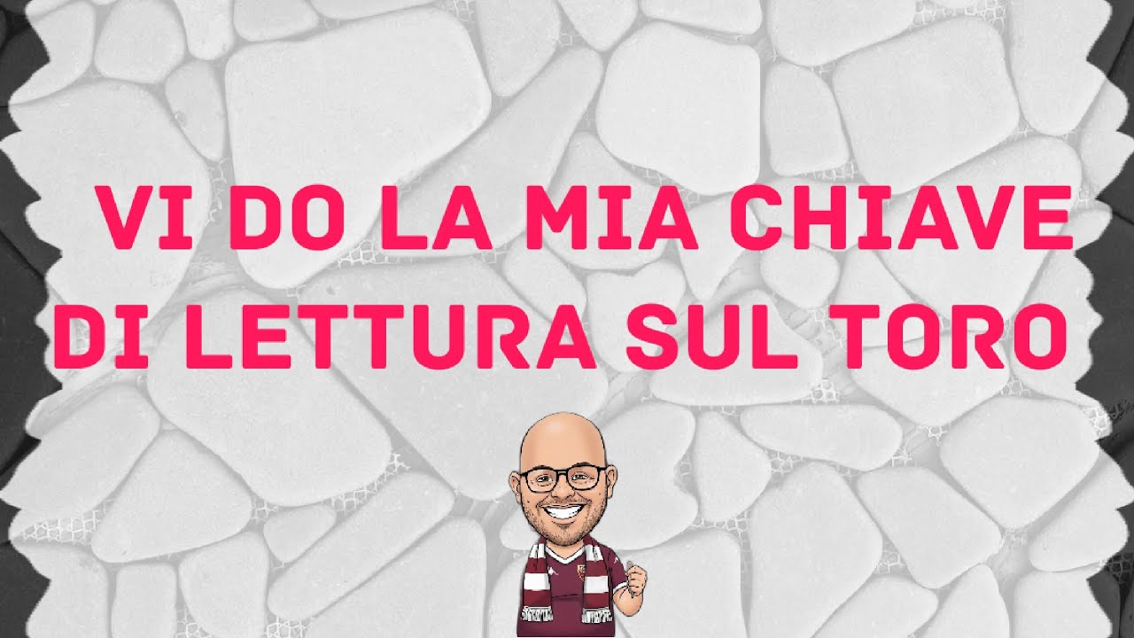 LA MIA CHIAVE DI LETTURA SUL TORO ATTUALE!
