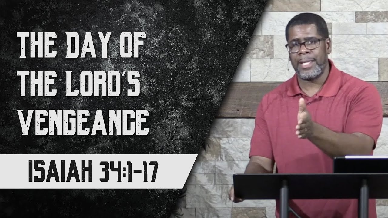 The Day of the Lord's Vengeance // Isaiah 34:1-17 // Wednesday Night Bible Study