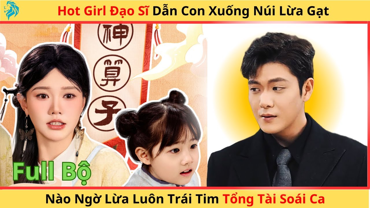 [Lồng Tiếng] Nữ Đạo Sĩ Dẫn Con Xuống Núi 