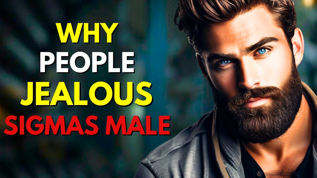 10 Reasons Why People Are So Jealous of Sigma Males