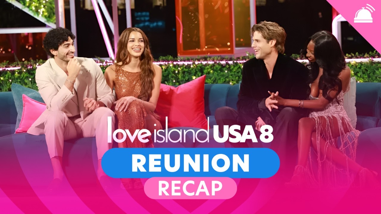 Love Island Season 8 Reunion  Recap