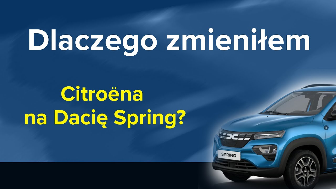 Dlaczego zmieniłem Citroena C-Zero na Dacię Spring