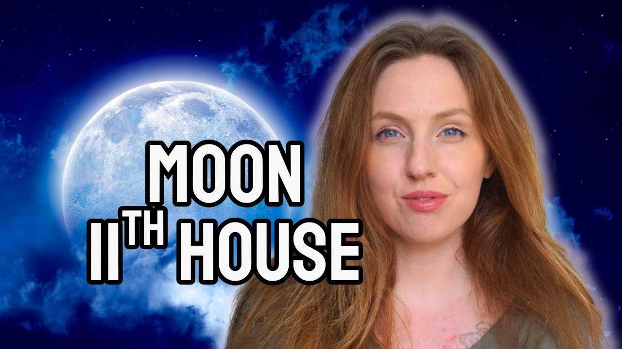 Moon 11th house: Your Moods, Safety & Emotional Well-being! (Cancer 11th)