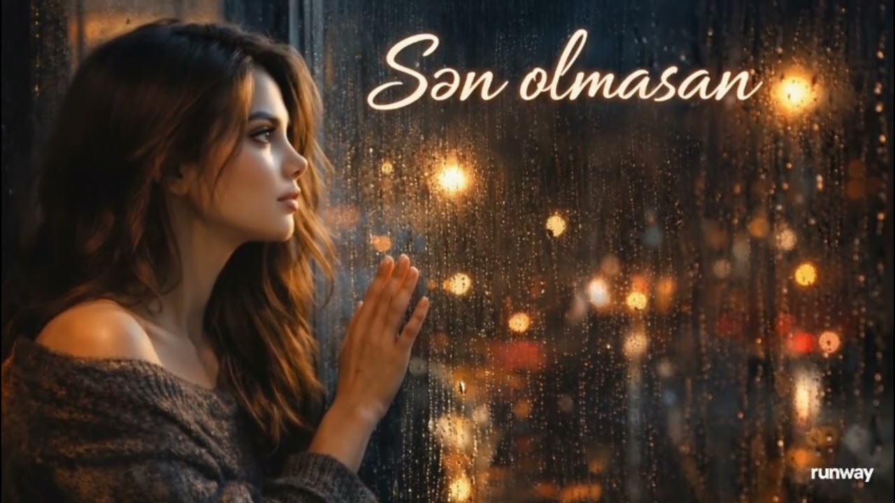 Sən olmasan | Duyğusal Pop Mahnı