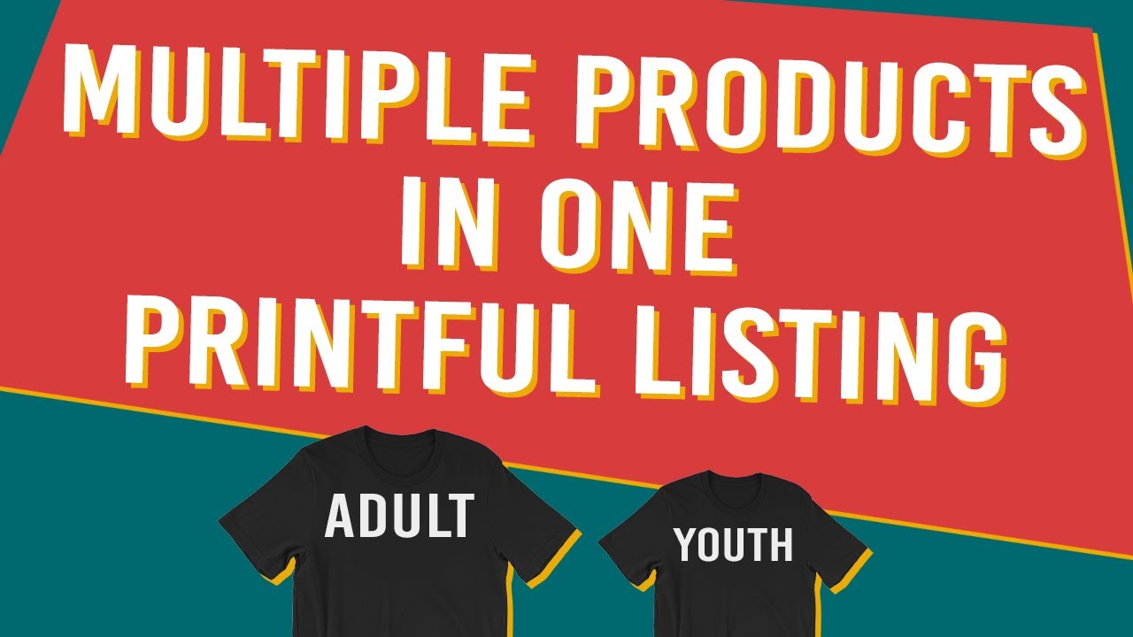 How to Add Multiple Printful Products to an Etsy Listing