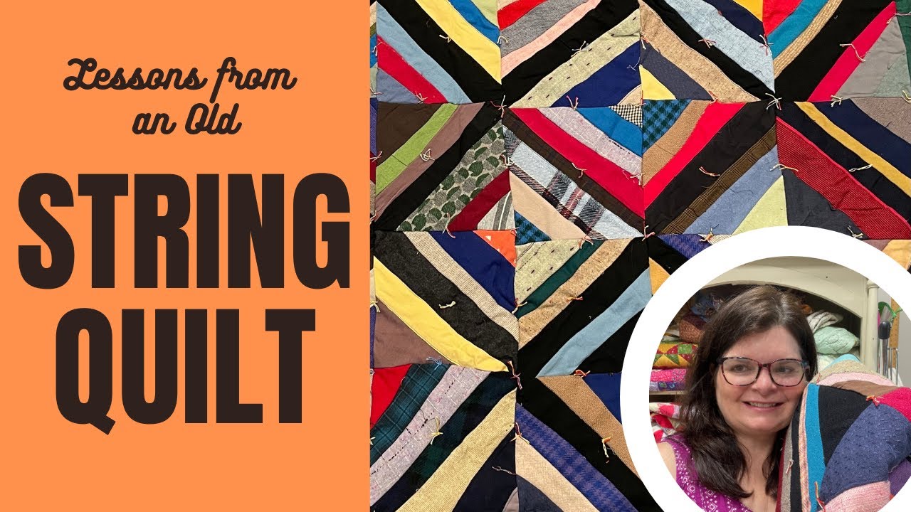 Lessons from an Old STRING QUILT || Scrappy!