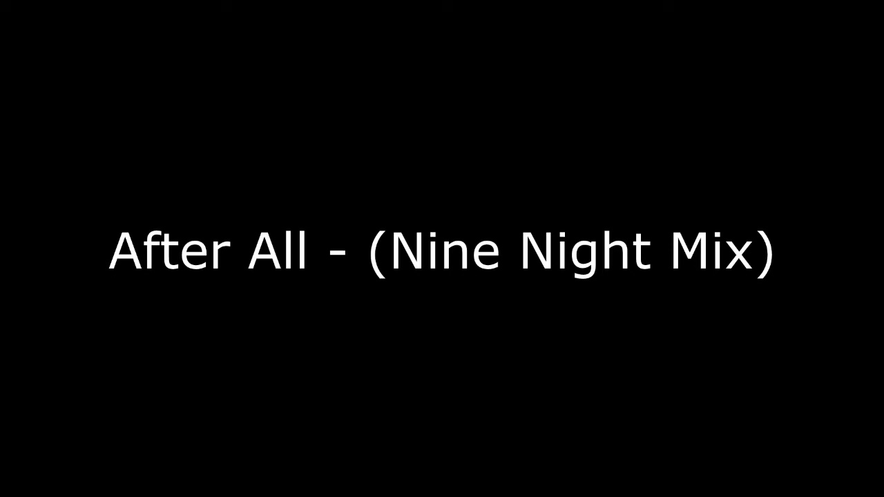 After All  - Nine Night Mix