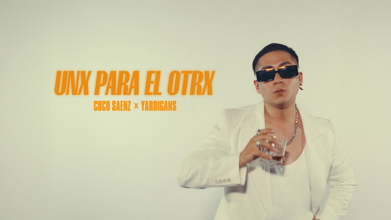 Coco Saenz x YARDIGANS - Unx Para El Otrx (Video Oficial)