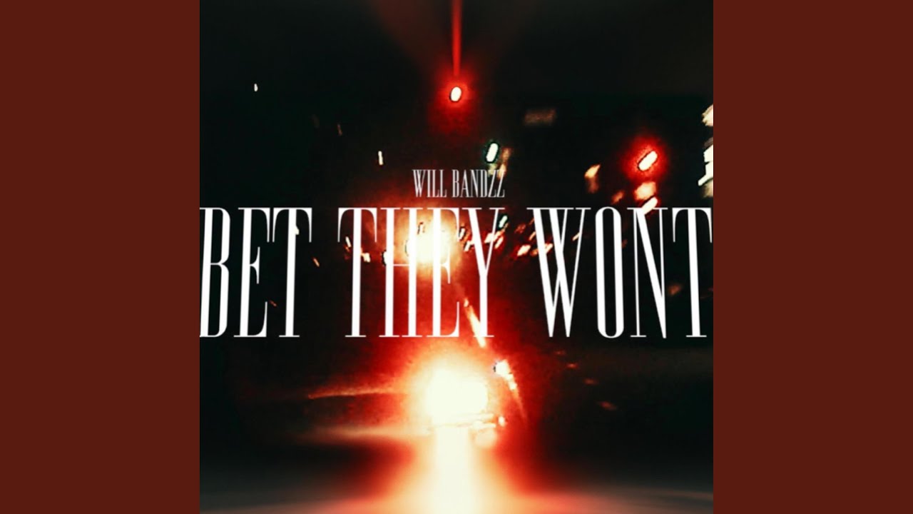 BET THEY WON'T