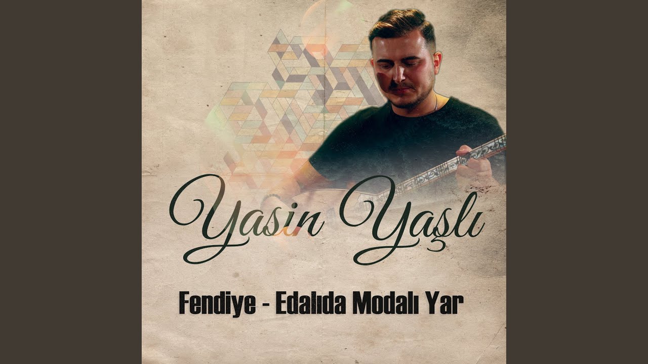 Fendiye / Edalıda Modalı Yar