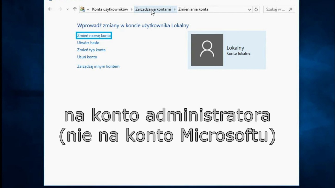 Jak zmienić typ konta użytkownika na konto administratora - Windows 10