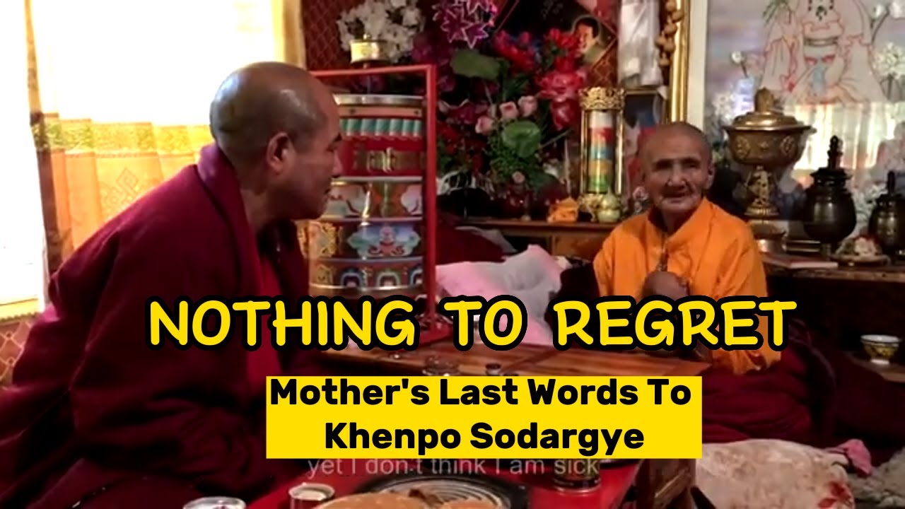 NOTHING TO REGRET — Mother's Last Words to Her Son Khenpo Sodargye