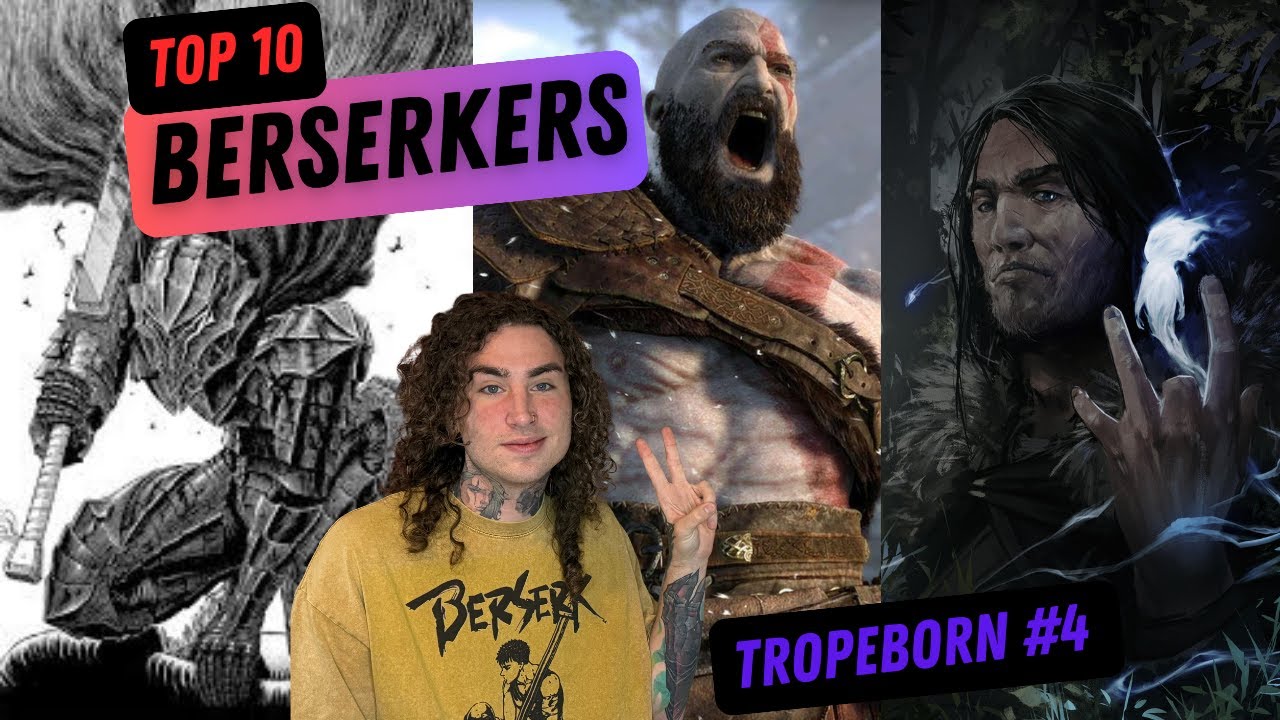 Top 10 BERSERKERS In Fantasy- Tropeborn Episode #4