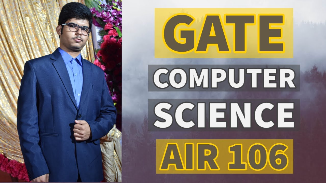 How to crack GATE Computer Science Ft. Lokasis Ghorai AIR 106 (2020)