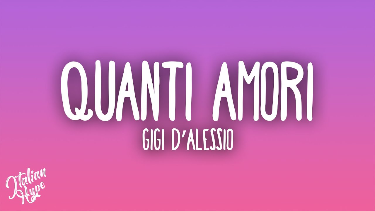 Gigi D'Alessio - Quanti Amori