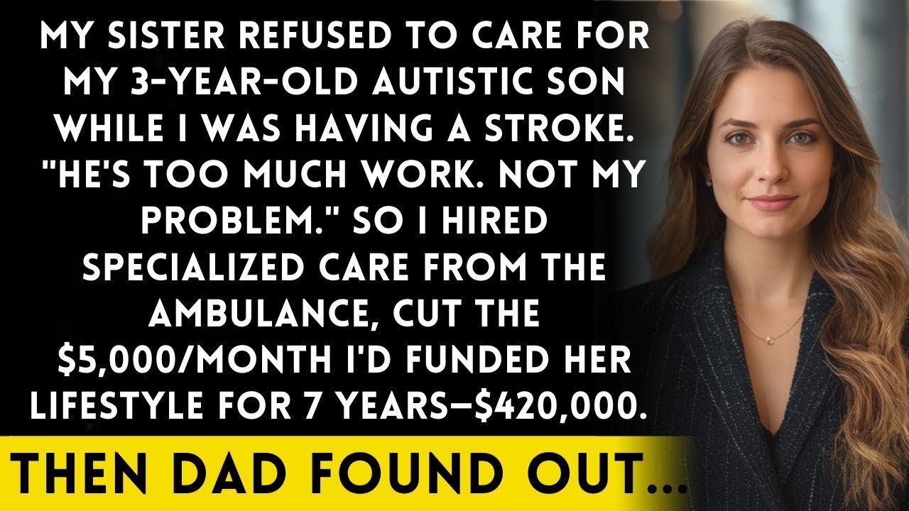 My Sister Refused To Watch My Autistic Son During My StrokeWhat Our Father Said Made Her Hands Shake