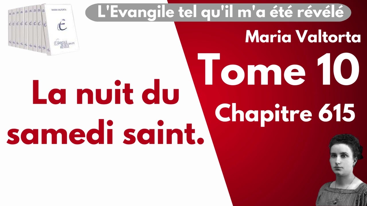 Maria Valtorta - Tome 10, chapitre 615 - L'Evangile tel qu'il m'a été révélé