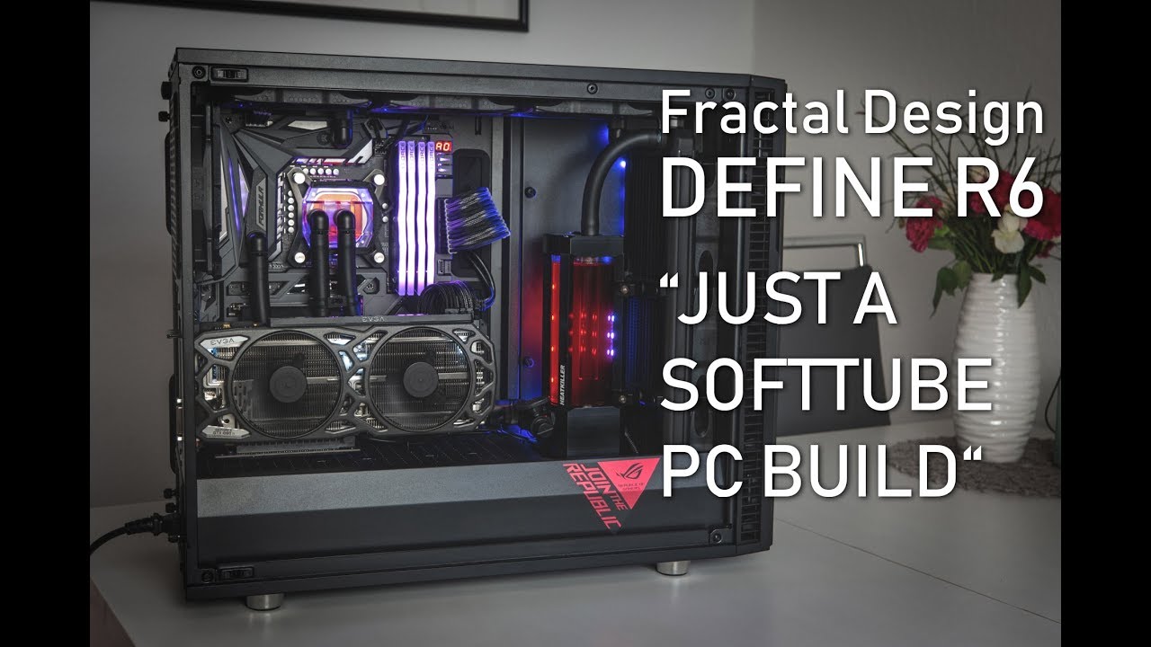 Just a Softtube PC Build in a EPIC Fractal Design Define R6