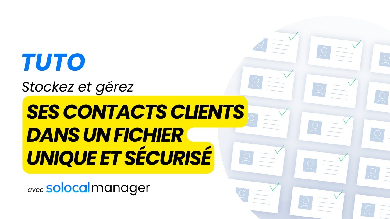 Tuto : Organisez et Optimisez Vos Contacts Clients avec Solocal Manager ! 📋🚀