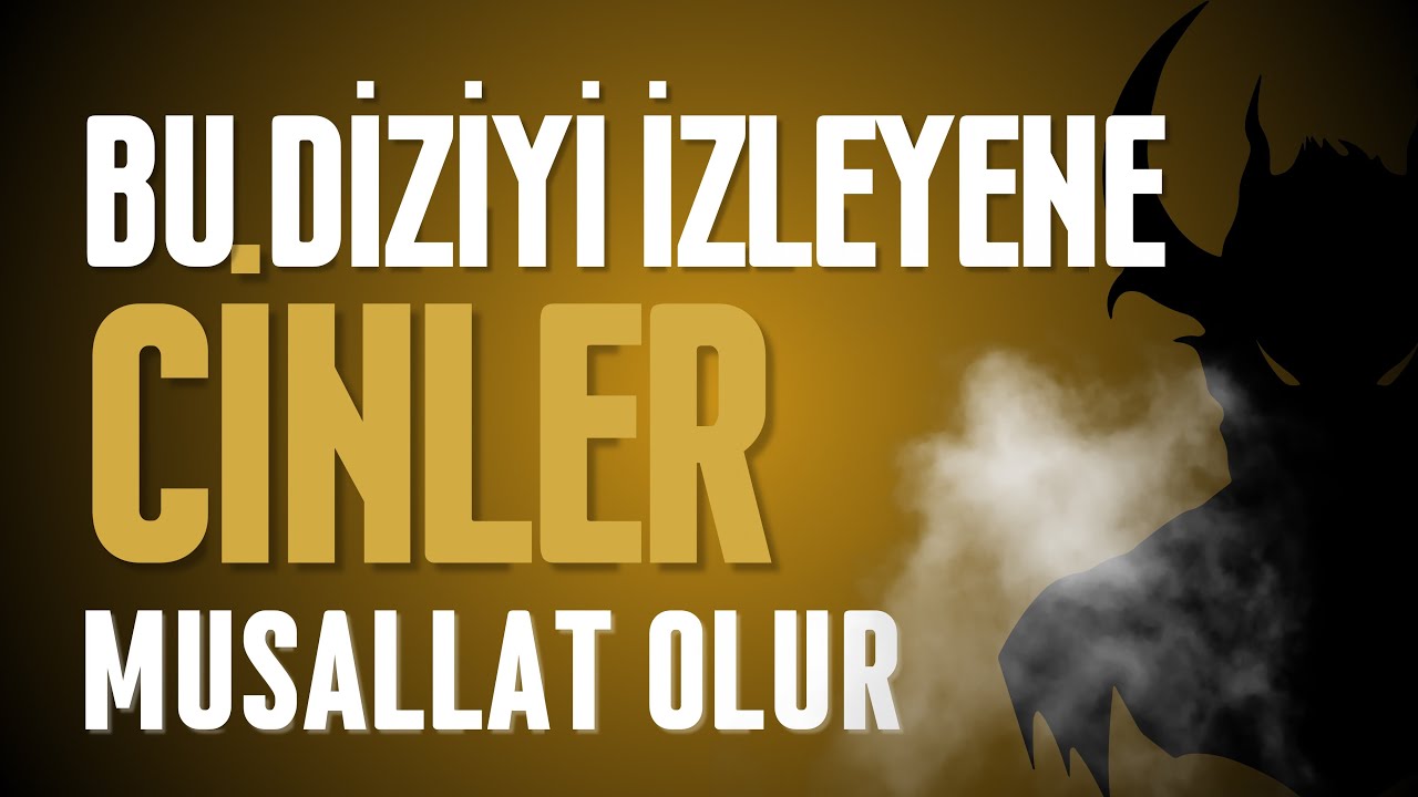 Bu diziyi izleyene cinler musallat olur / Abdullah Yuyucu