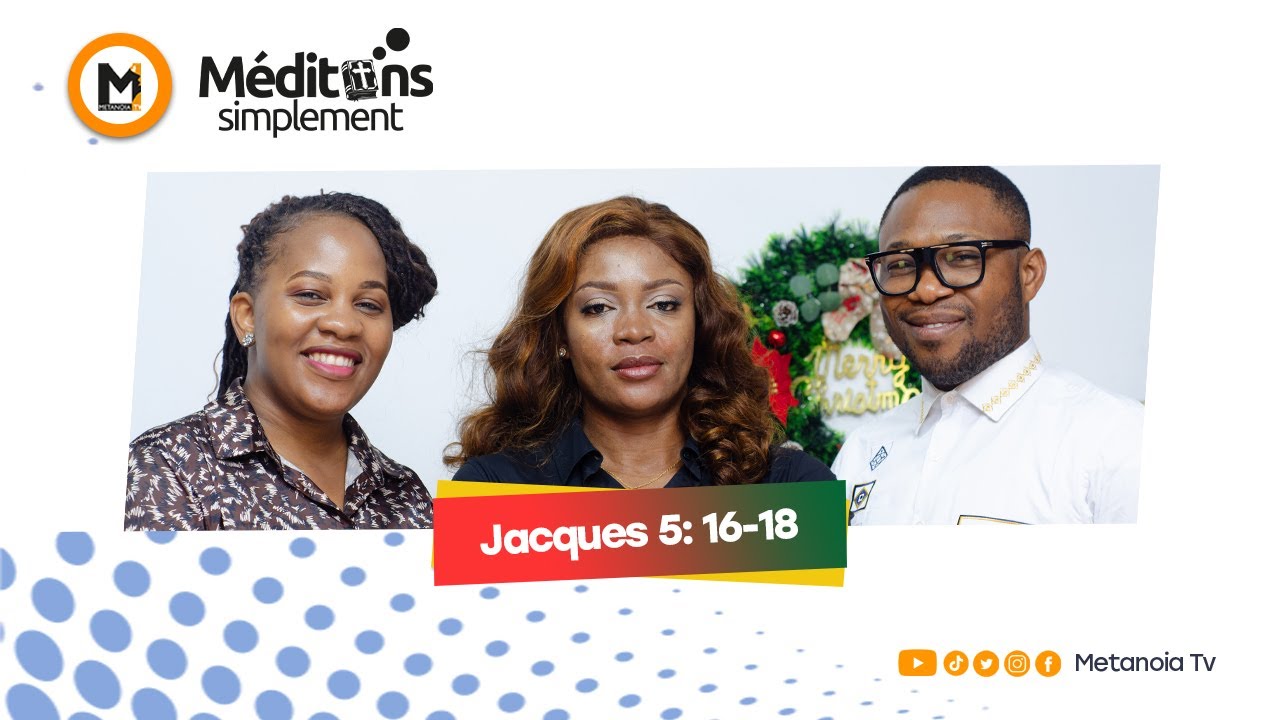 Jacques 5:16-18 - Pst Stéphanie Mukuna reçu par Pst Gloria et Pst John Mamba - Méditons Simplement