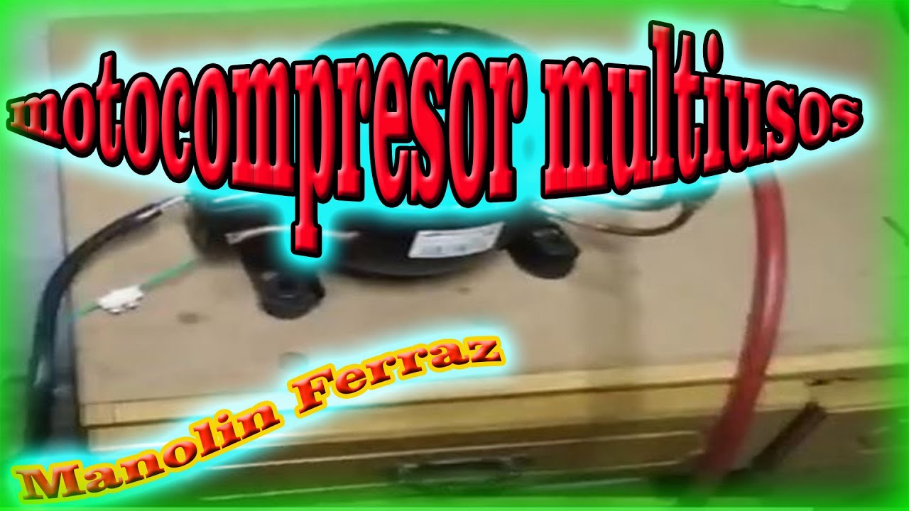 Motor de nevera o motocompresor multiusos. #quepuedeshacer #manolinferraz