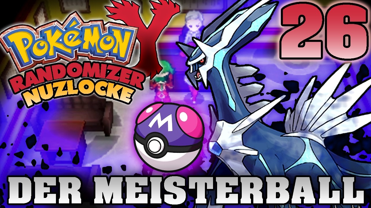 DER MEISTERBALL | POKÉMON Y: RANDOMIZER NUZLOCKE #26