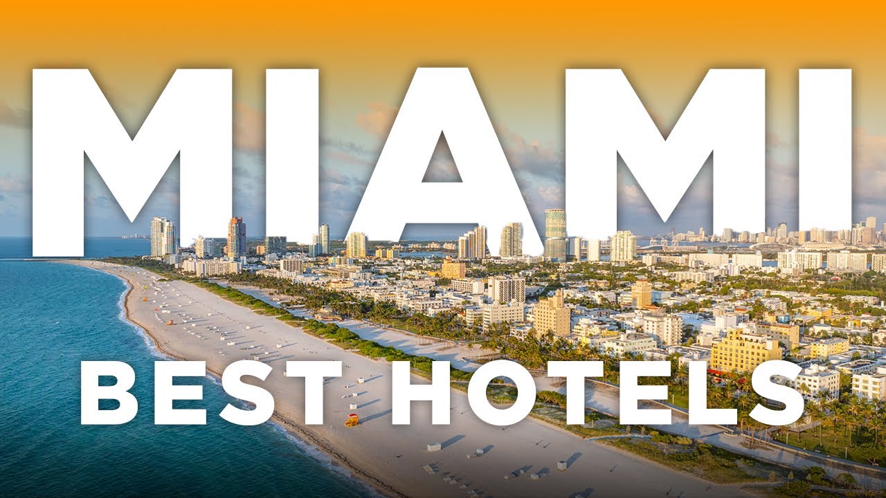 Miami's Best Hotels: Top 10 Places to Stay in 2024